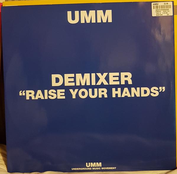 12inch Record DEMIXER - Raise Your Hands 0656PUMM UMM 2005 UK Dance & Electronica Used
12inch Record DEMIXER - Raise Your Hands 0656PUMM UMM 2005 UK Dance & Electronica Used