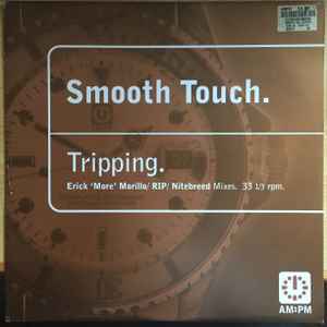 12inch Record SMOOTH TOUCH - Tripping (Erick More Morillo / RI 5823231 AM:PM 1997 UK Dance & Electronica Used
12inch Record SMOOTH TOUCH - Tripping (Erick More Morillo / RI 5823231 AM:PM 1997 UK Dance & Electronica Used