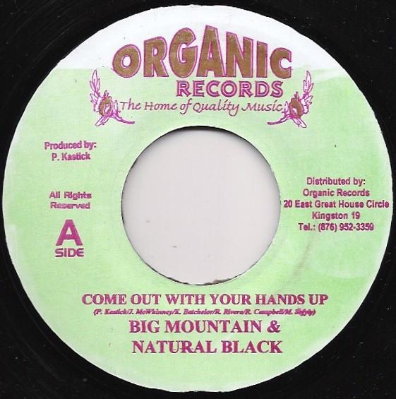 7inch Record BIG MOUNTAIN & NATURAL BLACK / 4TH - Come Out With Your Hands Up / Stay NONE Organic Records 2004 Jamaica Reggae, Ska & Dub Used
7inch Record BIG MOUNTAIN & NATURAL BLACK / 4TH - Come Out With Your Hands Up / Stay NONE Organic Records 2004 Jamaica Reggae, Ska & Dub Used