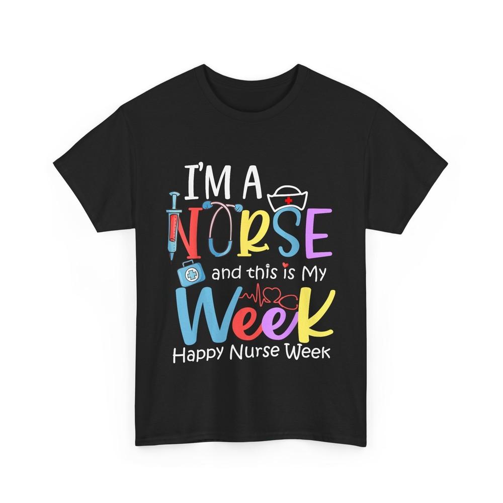 I m a Nurse and This Is My Week Nursing Lovers Happy Nurse Week Cute Shirt S
I m a Nurse and This Is My Week Nursing Lovers Happy Nurse Week Cute Shirt S