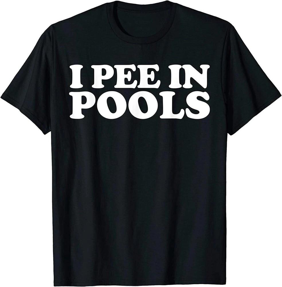 I Pee In Pools Funny- CUSTOM TEE SHIRT Unisex T-Shirt XXXXL
I Pee In Pools Funny- CUSTOM TEE SHIRT Unisex T-Shirt XXXXL
