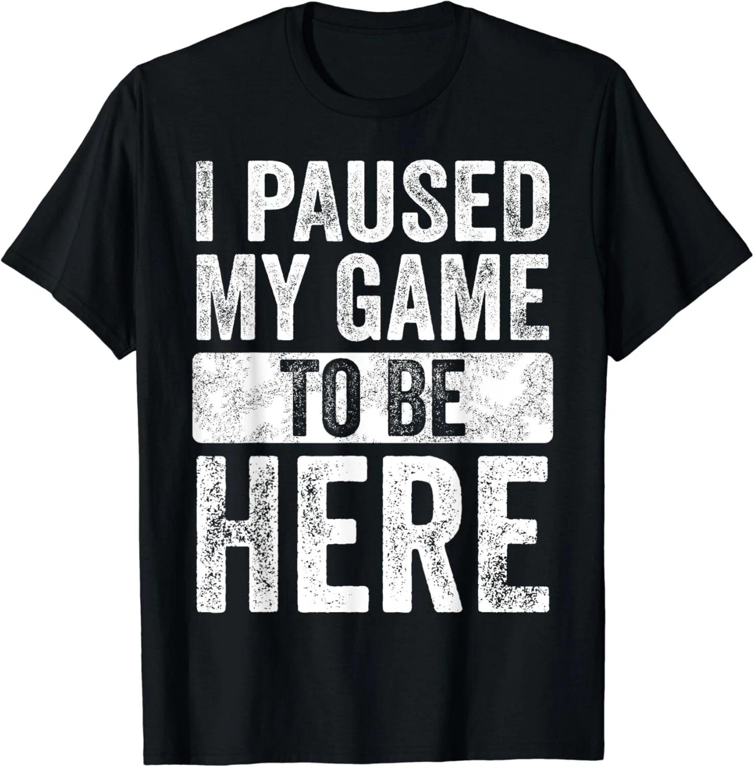 I Paused My Game To Be Here_ Funny Retro Vintage Video Gamer Gift Unisex T-Shirt 4XL
I Paused My Game To Be Here_ Funny Retro Vintage Video Gamer Gift Unisex T-Shirt 4XL