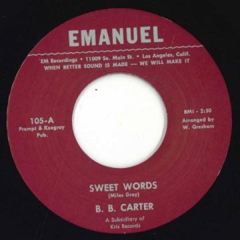 7inch Record B.B. CARTER - Sweet Words / Leave Me Alone 105 Emanuel 2021 UK Soul/Funk
7inch Record B.B. CARTER - Sweet Words / Leave Me Alone 105 Emanuel 2021 UK Soul/Funk