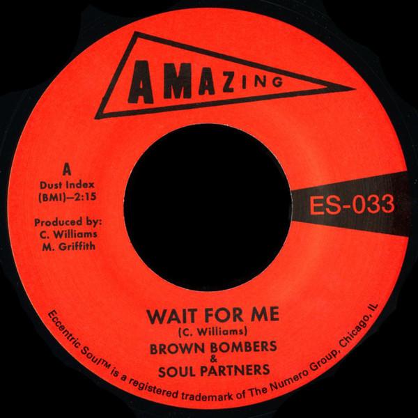 7inch Record BROWN BOMBERS & SOUL PARTNERS - Wait For Me ES033 Amazing 2013 US Soul/Funk
7inch Record BROWN BOMBERS & SOUL PARTNERS - Wait For Me ES033 Amazing 2013 US Soul/Funk