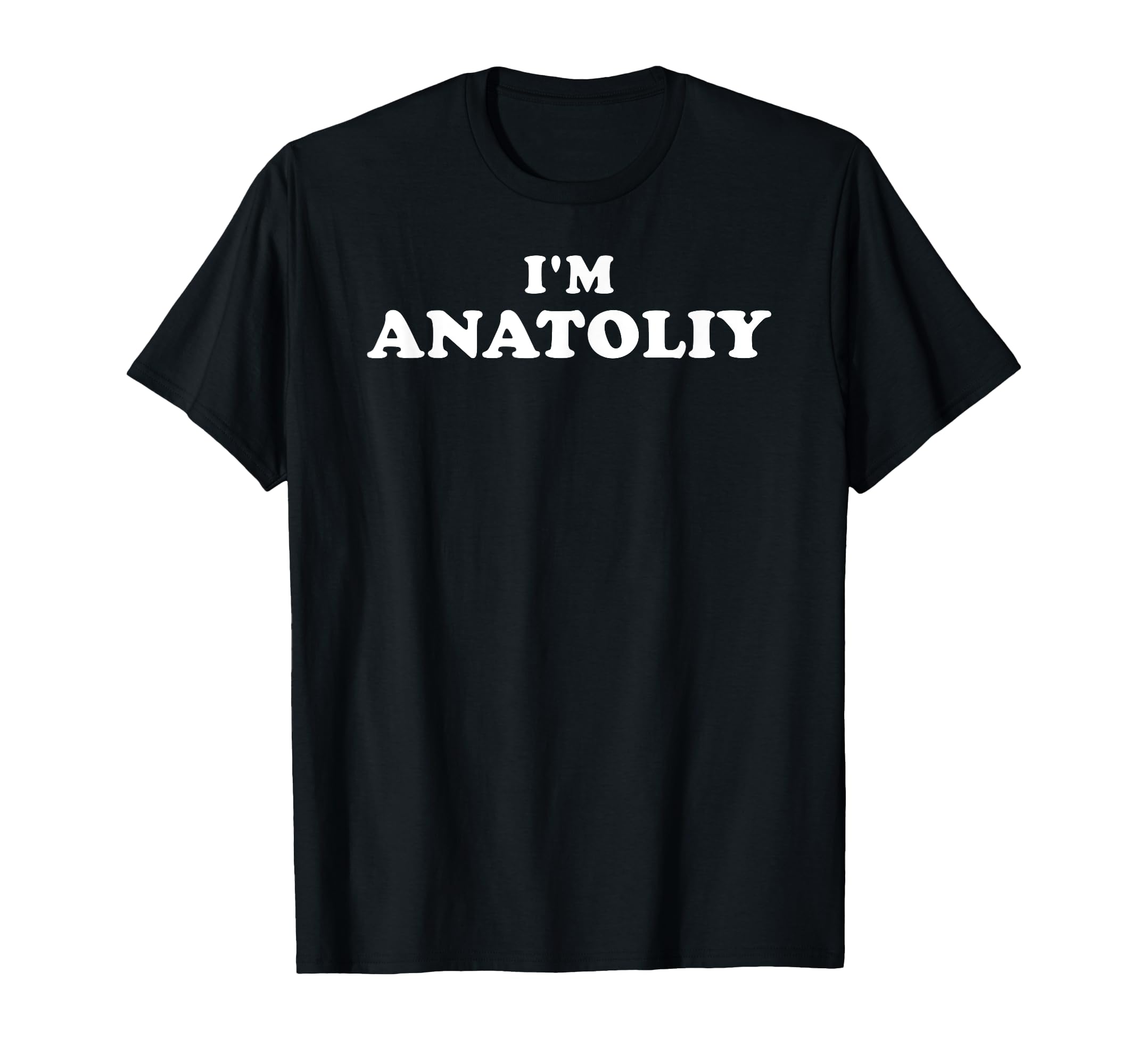 I m Anatoly, my name is Anatoly, I m Anatoly T-Shirt
I m Anatoly, my name is Anatoly, I m Anatoly T-Shirt