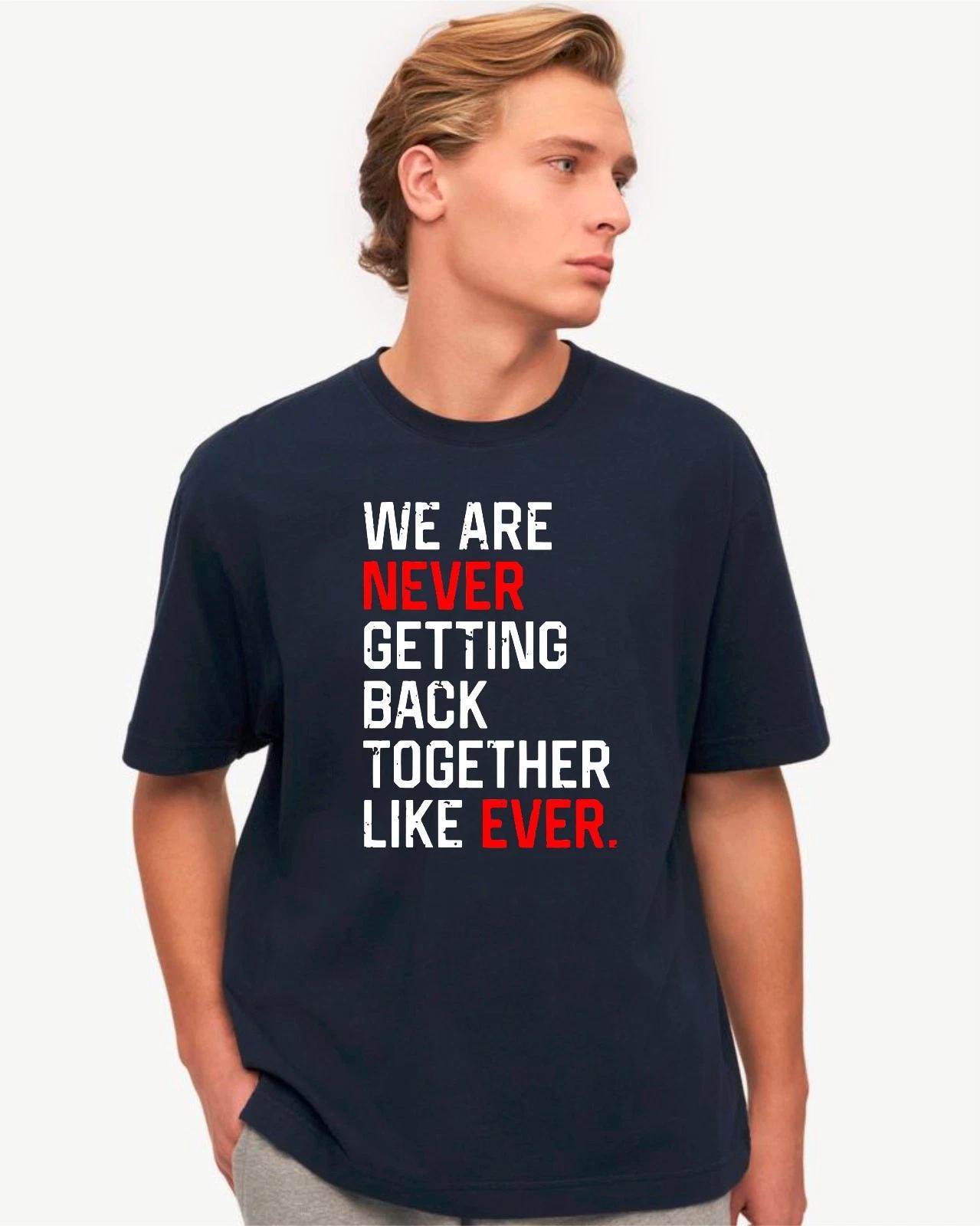We Are Never Getting Back Together Like Ever Eras Tour Fan Merch Concert T-Shirt M
We Are Never Getting Back Together Like Ever Eras Tour Fan Merch Concert T-Shirt M