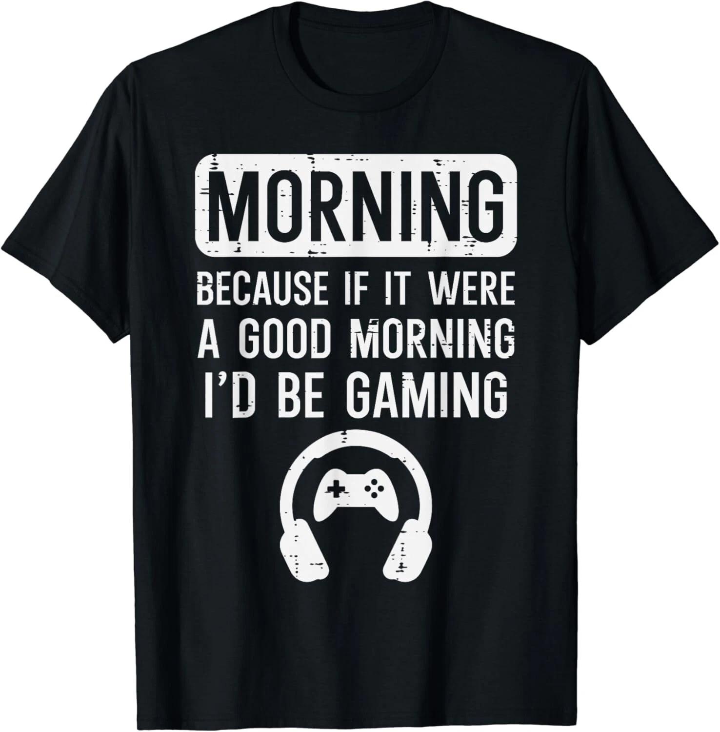 Morning Because If Good Id Be Gaming Gamer Men Boys Gift Unisex T-Shirt 2XL
Morning Because If Good Id Be Gaming Gamer Men Boys Gift Unisex T-Shirt 2XL