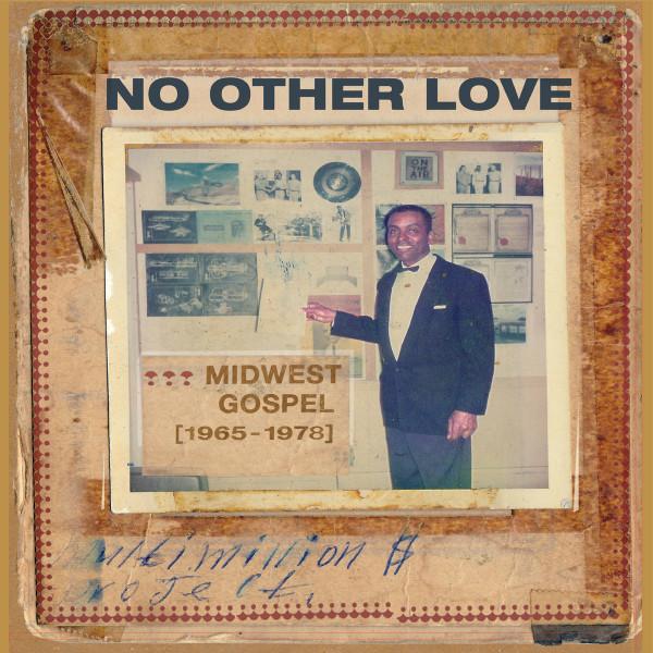 LP Record VARIOUS - No Other Love: Midwest Gospel (1965 TSQ5678 Tompkins Square 2019 US Soul/Funk
LP Record VARIOUS - No Other Love: Midwest Gospel (1965 TSQ5678 Tompkins Square 2019 US Soul/Funk