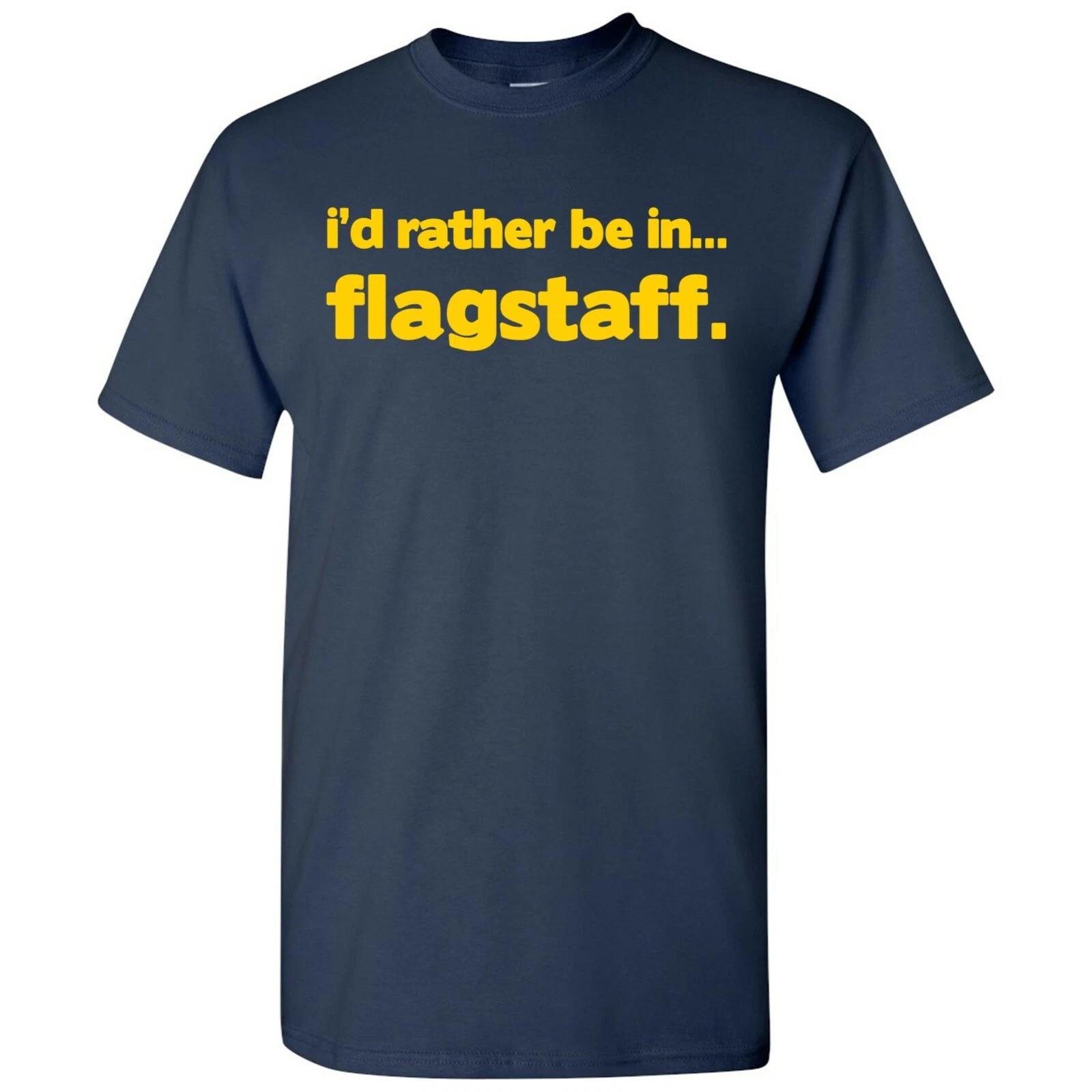 I d Rather Be In Flagstaff - Hometown Pride Sports T-Shirt - Navy L
I d Rather Be In Flagstaff - Hometown Pride Sports T-Shirt - Navy L