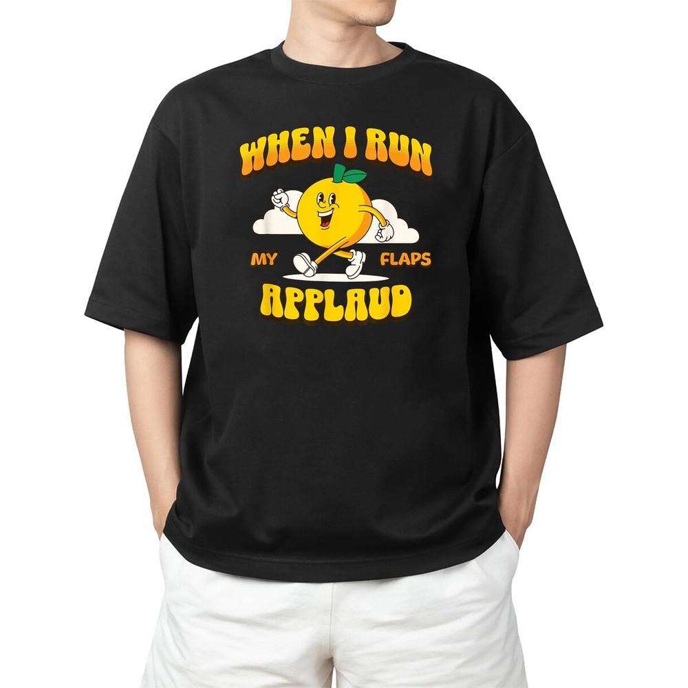 When I Run My Flaps Applaud Embarrassing Dirty Adult Humor Adult S-4XL Unisex T-Shirt XXL
When I Run My Flaps Applaud Embarrassing Dirty Adult Humor Adult S-4XL Unisex T-Shirt XXL