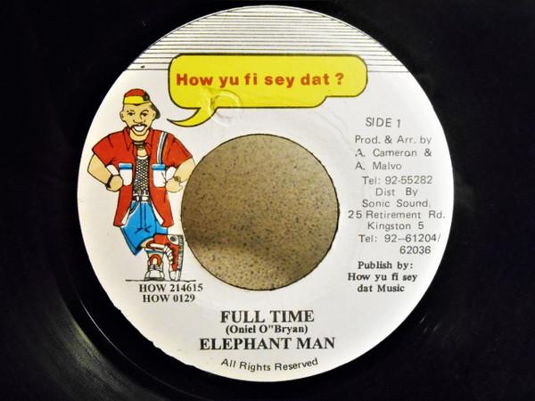 7inch Record ELEPHANT MAN - Full Time HOW0129 How Yu Fi Sey D Jamaica Reggae, Ska & Dub Used
7inch Record ELEPHANT MAN - Full Time HOW0129 How Yu Fi Sey D Jamaica Reggae, Ska & Dub Used