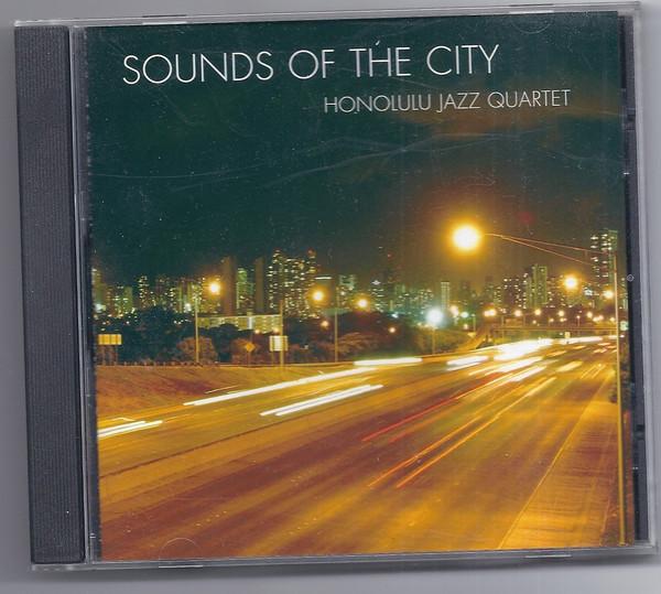 CD HONOLULU JAZZ QUARTET - Sounds of the City HJQ2039 HJQ Records 2003 US Jazz Used
CD HONOLULU JAZZ QUARTET - Sounds of the City HJQ2039 HJQ Records 2003 US Jazz Used
