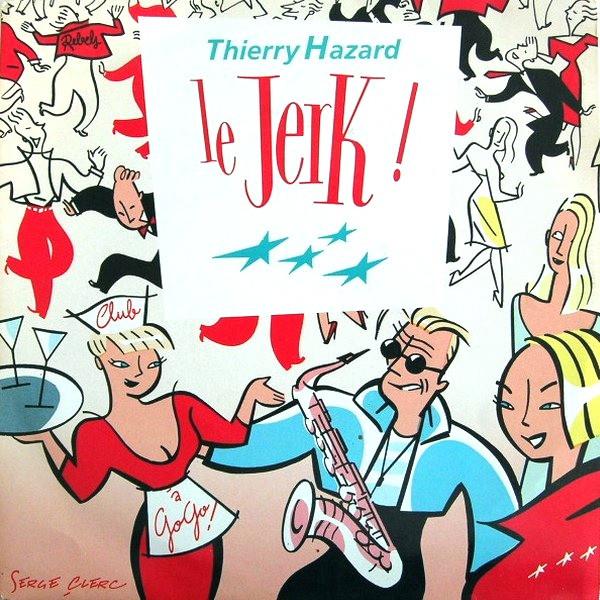 7inch Record THIERRY HAZARD Le Jerk 6551377 CBS 1989 France Pop Used
7inch Record THIERRY HAZARD Le Jerk 6551377 CBS 1989 France Pop Used