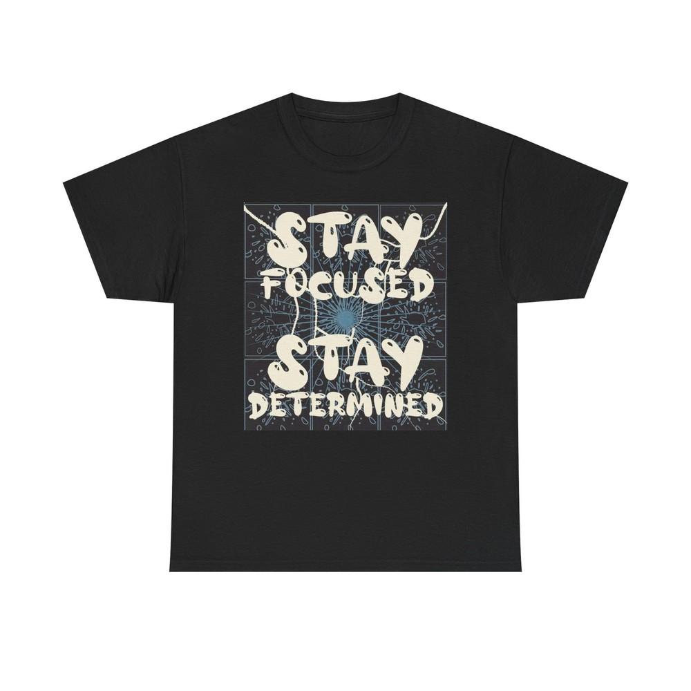 Stay Focused Stay Determined Graphic T Shirt Unisex Heavy Cotton Tee S
Stay Focused Stay Determined Graphic T Shirt Unisex Heavy Cotton Tee S