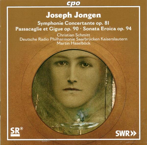 CD JOSEPH JONGEN, CHRISTIAN SCHMITT, D - Symphonie Concertante Op. 81 • Pass 7775932 cpo 2016 Germany Classical Used
CD JOSEPH JONGEN, CHRISTIAN SCHMITT, D - Symphonie Concertante Op. 81 • Pass 7775932 cpo 2016 Germany Classical Used