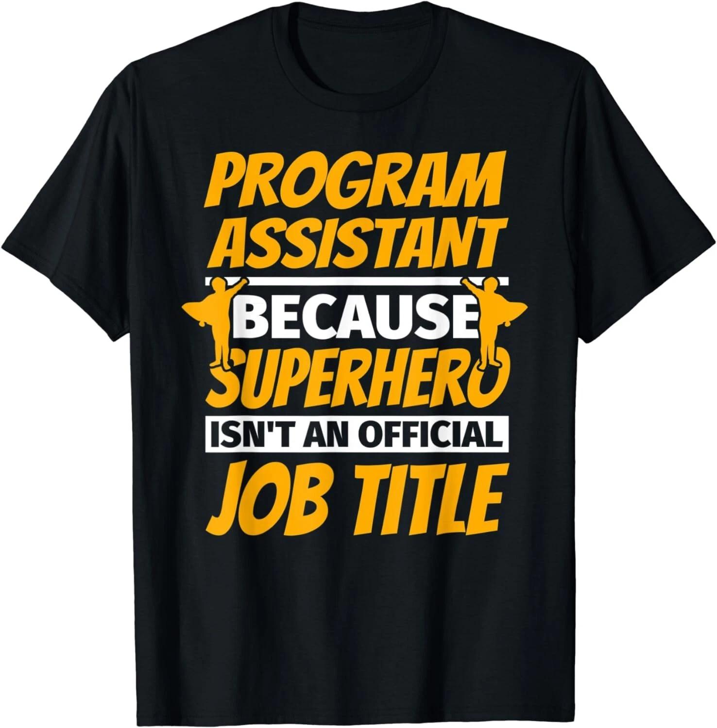 PROGRAM ASSISTANT Funny Humor Gift Unisex T-Shirt S
PROGRAM ASSISTANT Funny Humor Gift Unisex T-Shirt S