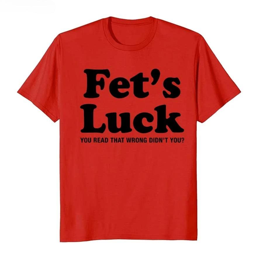 Fets Luck Tshirt For Men Women T Shirts Short Sleeve Tops 12121 2XL
Fets Luck Tshirt For Men Women T Shirts Short Sleeve Tops 12121 2XL