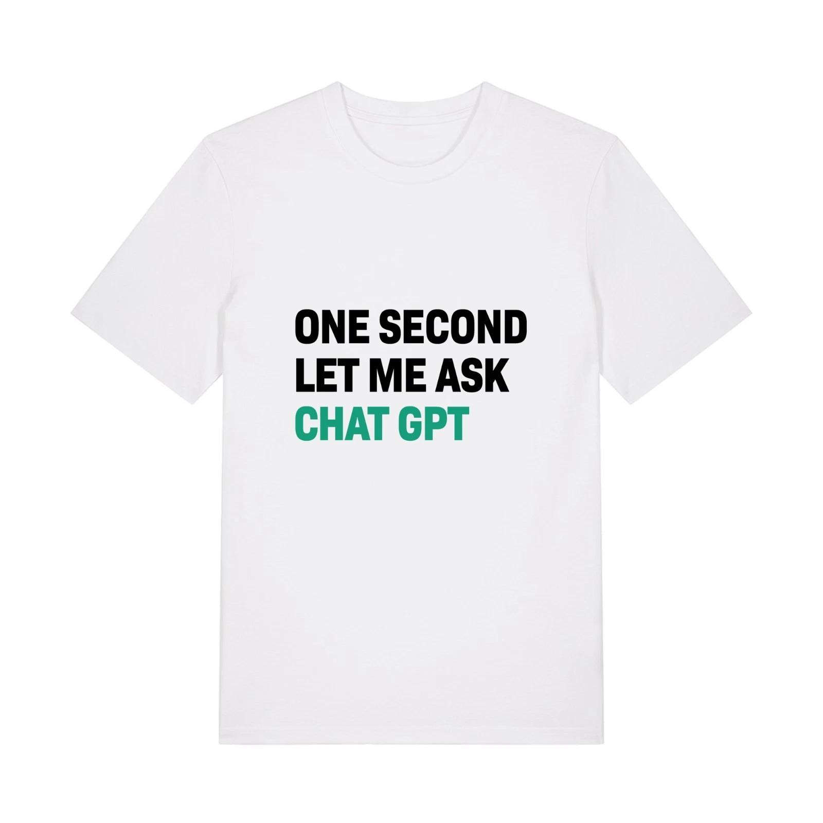 One Second Let Me Ask ChatGPT - Unisex T-Shirt Secret Santa Office Gift Colleagu 4XL
One Second Let Me Ask ChatGPT - Unisex T-Shirt Secret Santa Office Gift Colleagu 4XL