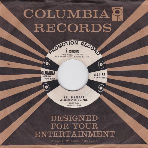 7inch Record VIC DAMONE, FRANK DE VOL & HIS ORCH - A Toujours (Till Always) 441185 Columbia 1958 US Pop Used
7inch Record VIC DAMONE, FRANK DE VOL & HIS ORCH - A Toujours (Till Always) 441185 Columbia 1958 US Pop Used