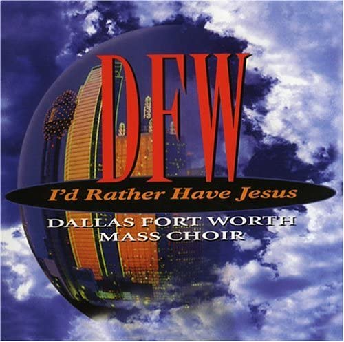 CD DALLAS FORT WORTH MASS CHOIR - I d Rather Have Jesus US Religious & Devotional Used
CD DALLAS FORT WORTH MASS CHOIR - I d Rather Have Jesus US Religious & Devotional Used