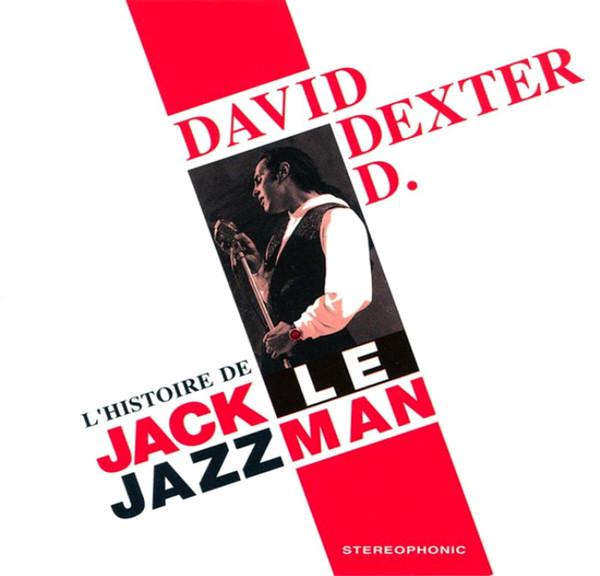 CD DAVID DEXTER D. - L Histoire De Jack Le Jazzman 5190402 Disques Dreyfus 1993 Europe Jazz Used
CD DAVID DEXTER D. - L Histoire De Jack Le Jazzman 5190402 Disques Dreyfus 1993 Europe Jazz Used