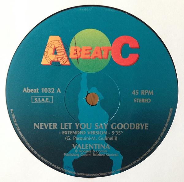 12inch Record VALENTINA - Never Let You Say Goodbye ABEAT1032 A.Beat-C. 1991 Italy Dance & Electronica Used
12inch Record VALENTINA - Never Let You Say Goodbye ABEAT1032 A.Beat-C. 1991 Italy Dance & Electronica Used