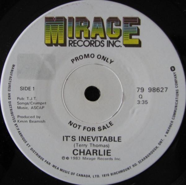 7inch Record CHARLIE - It s Inevitable 7998627 Mirage 1983 Canada Dance & Electronica Used
7inch Record CHARLIE - It s Inevitable 7998627 Mirage 1983 Canada Dance & Electronica Used