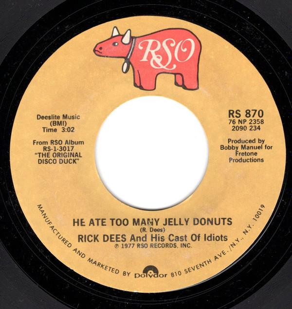 7inch Record RICK DEES & HIS CAST OF IDIOTS - He Ate Too Many Jelly Donuts / Bare RS870 RSO 1977 US Rock Used
7inch Record RICK DEES & HIS CAST OF IDIOTS - He Ate Too Many Jelly Donuts / Bare RS870 RSO 1977 US Rock Used