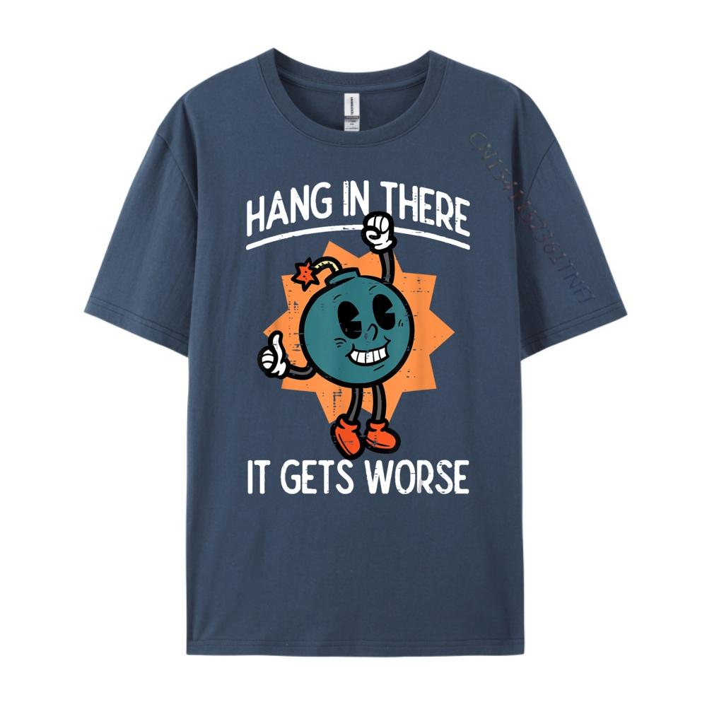 Hang In There It Gets Worse Bomb Funny Existential Dread Designer T Shirt Men Durable and Wearresistant Oversize Man Print 4XL
Hang In There It Gets Worse Bomb Funny Existential Dread Designer T Shirt Men Durable and Wearresistant Oversize Man Print 4XL