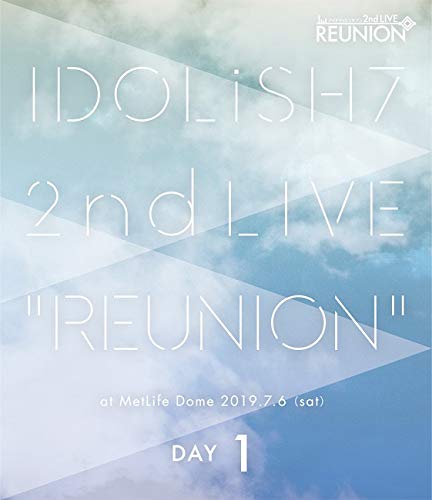 IDOLiSH7 2nd LIVE REUNION Blu-ray DAY 1
IDOLiSH7 2nd LIVE REUNION Blu-ray DAY 1