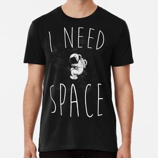I Need Space Size S to 5XL Made in the USA T-shirt XL
I Need Space Size S to 5XL Made in the USA T-shirt XL
