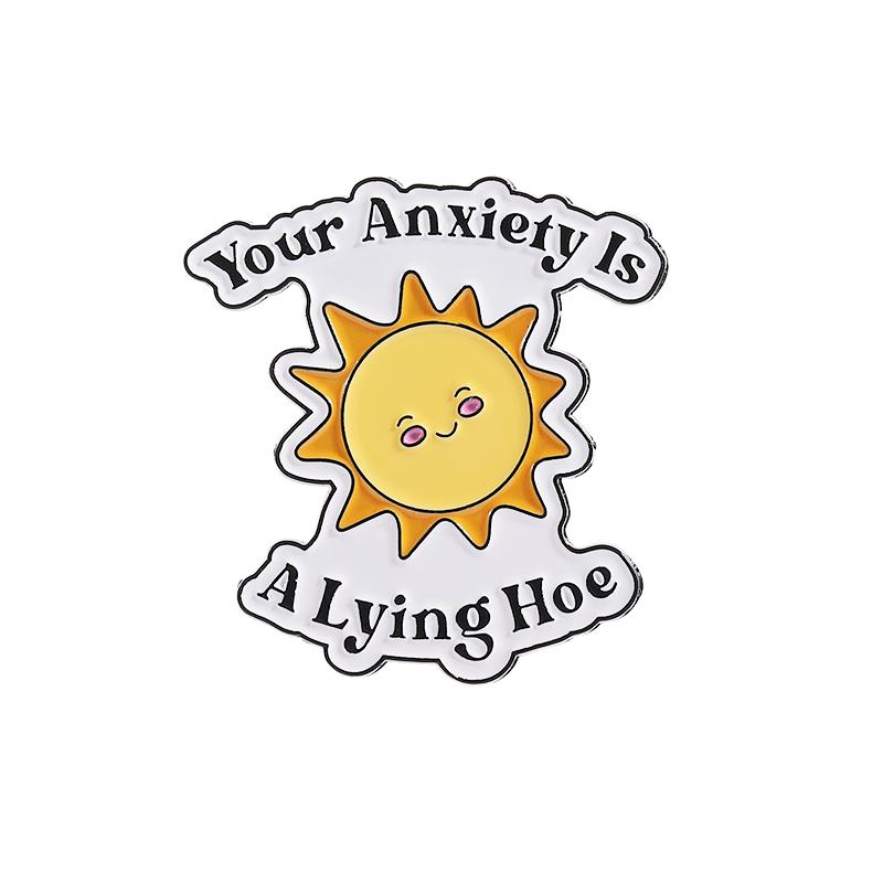 Your Anxiety is a Lying Hoe Enamel Pin Mental Health Awareness Brooch Lapel Backpack Badge Party Jewelry Gift For Friends
Your Anxiety is a Lying Hoe Enamel Pin Mental Health Awareness Brooch Lapel Backpack Badge Party Jewelry Gift For Friends