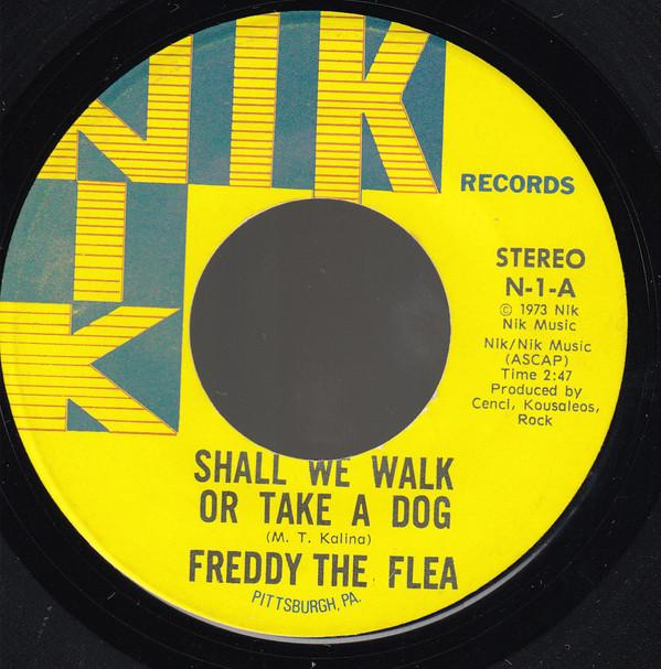 7inch Record FREDDY THE FLEA - Shall We Walk Or Take A Dog N1A Nik Nik Records 1973 US Pop Used
7inch Record FREDDY THE FLEA - Shall We Walk Or Take A Dog N1A Nik Nik Records 1973 US Pop Used