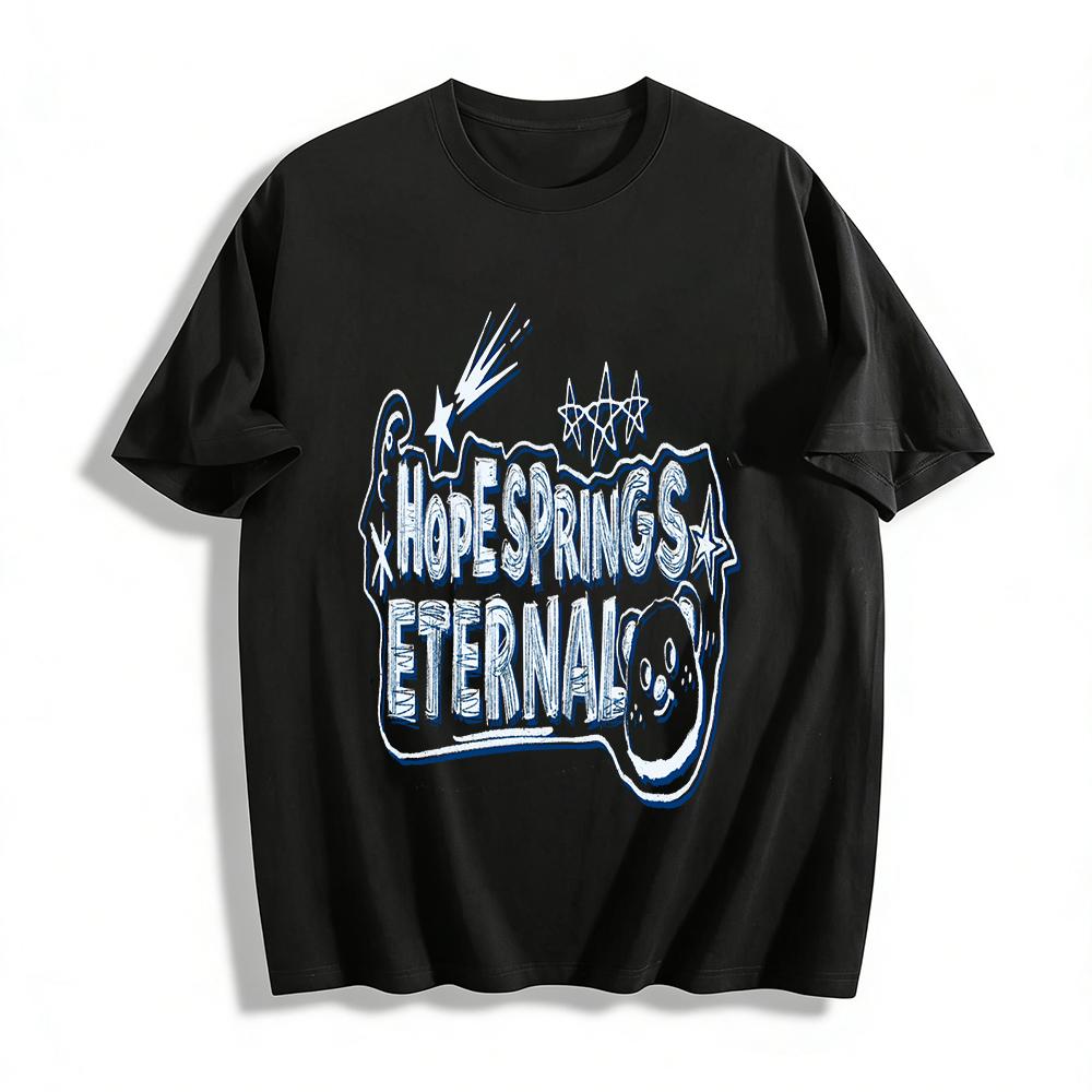 Hope Springs Eternal Slogan Print Tee Cute Bear Star Graphic Casual Crewneck T-Shirt For Women Men Pure cotton T-shirt 6XL
Hope Springs Eternal Slogan Print Tee Cute Bear Star Graphic Casual Crewneck T-Shirt For Women Men Pure cotton T-shirt 6XL