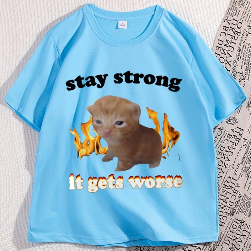 Stay Strong It Gets Worse Funny Cat Meme Tshirt Men Women Silly Cats T Shirt Cute Kitten Tee Brainrot Clothes Streetwear 4XL
Stay Strong It Gets Worse Funny Cat Meme Tshirt Men Women Silly Cats T Shirt Cute Kitten Tee Brainrot Clothes Streetwear 4XL