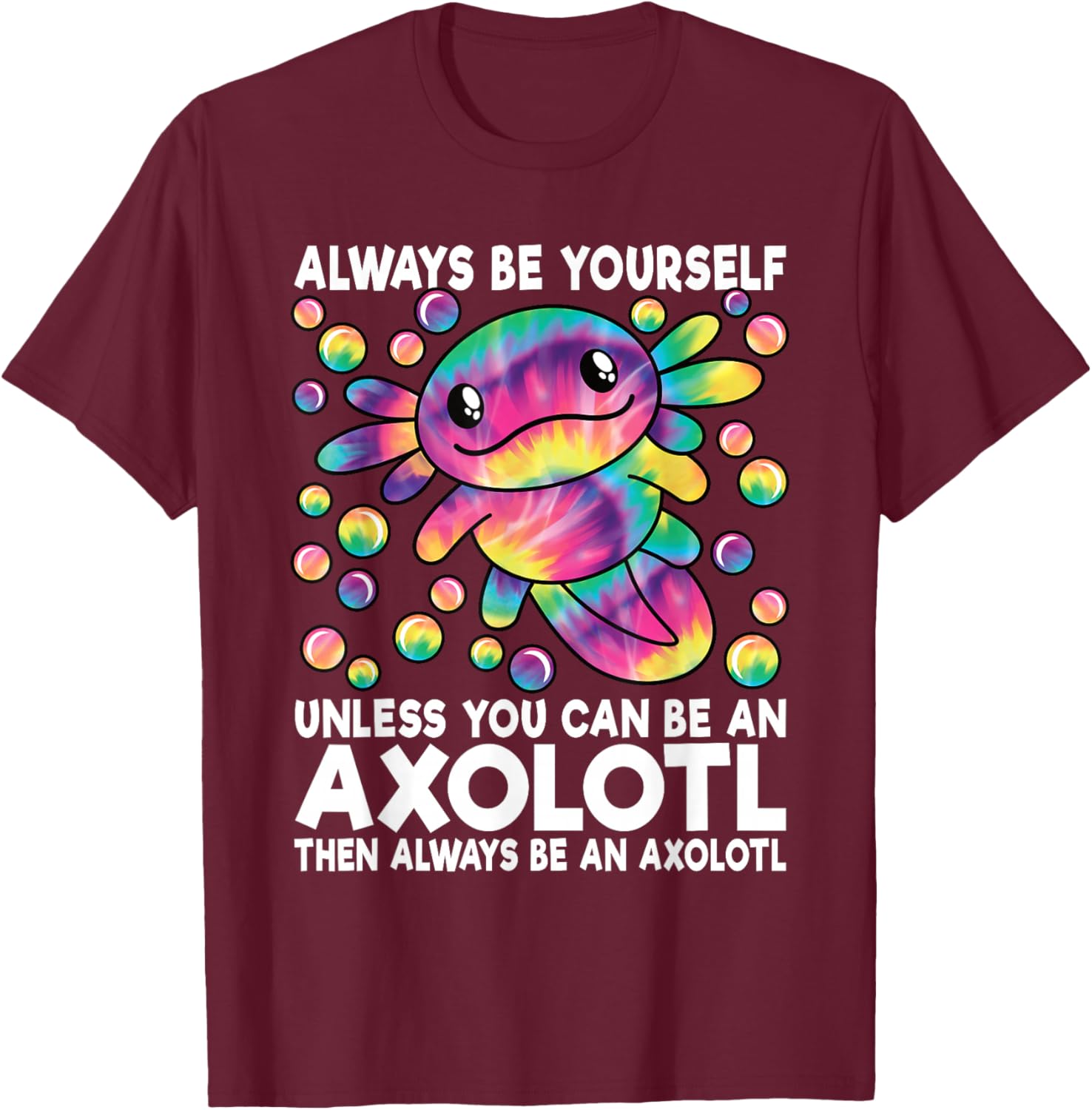 Axolotl Always Be Yourself Funny Tie Dye Graphic Tee Soft Cotton Casual Short Sleeve T-Shirt S
Axolotl Always Be Yourself Funny Tie Dye Graphic Tee Soft Cotton Casual Short Sleeve T-Shirt S