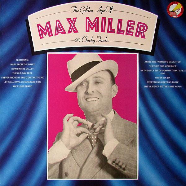 LP Record MAX MILLER - Golden Age Of Max Miller 20 Cheeky GX2503 EMI 1980 UK Pop Used
LP Record MAX MILLER - Golden Age Of Max Miller 20 Cheeky GX2503 EMI 1980 UK Pop Used