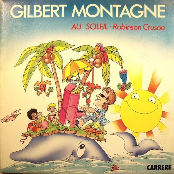 7inch Record GILBERT MONTAGN Au Soleil Robinson Crusoe 13922 Carrere 1985 France Pop Used
7inch Record GILBERT MONTAGN Au Soleil Robinson Crusoe 13922 Carrere 1985 France Pop Used