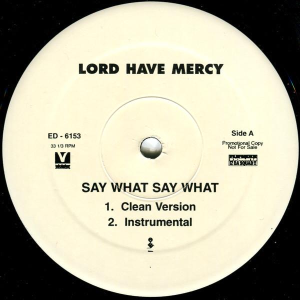 12inch Record LORD HAVE MERCY - Say What Say What ED6153 Elektra 1998 US Rap & Hip-Hop/R&B Used
12inch Record LORD HAVE MERCY - Say What Say What ED6153 Elektra 1998 US Rap & Hip-Hop/R&B Used