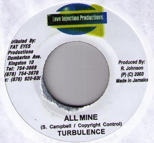 7inch Record TURBULENCE - All Mine NONE Love Injection 2003 Jamaica Reggae, Ska & Dub Used
7inch Record TURBULENCE - All Mine NONE Love Injection 2003 Jamaica Reggae, Ska & Dub Used