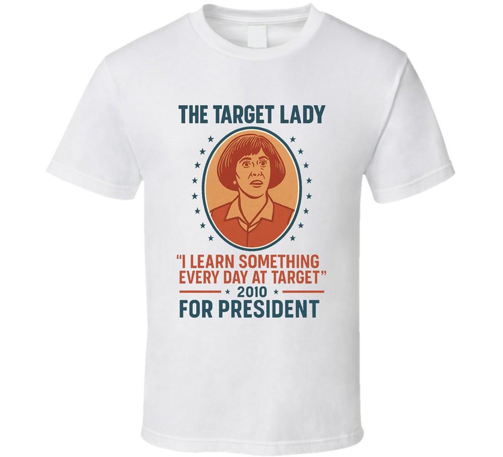 The Target Lady For President I Learn Something Every Day At Target Since 2010 S S
The Target Lady For President I Learn Something Every Day At Target Since 2010 S S