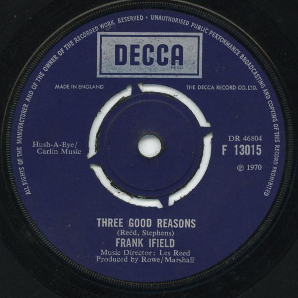 7inch Record FRANK IFIELD - Three Good Reasons F13015 DECCA 1970 UK Pop Used
7inch Record FRANK IFIELD - Three Good Reasons F13015 DECCA 1970 UK Pop Used