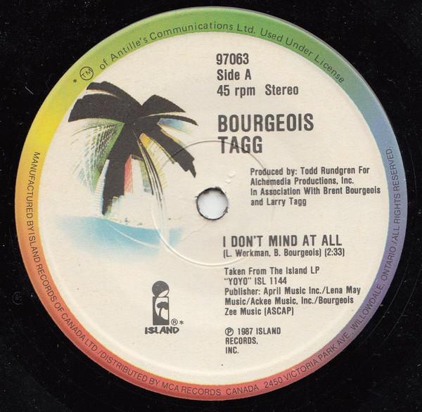 7inch Record BOURGEOIS TAGG - I Don t Mind At All 97063 Island Records 1987 Canada Rock Used
7inch Record BOURGEOIS TAGG - I Don t Mind At All 97063 Island Records 1987 Canada Rock Used