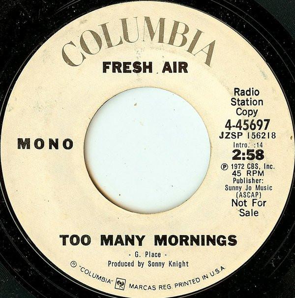 7inch Record FRESH AIR - Too Many Mornings 445697PROMO COLUMBIA 1972 US Pop Used
7inch Record FRESH AIR - Too Many Mornings 445697PROMO COLUMBIA 1972 US Pop Used