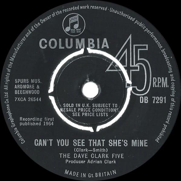 7inch Record DAVE CLARK FIVE - Can t You See That She s Mine DB7291 Columbia 1964 UK Rock Used
7inch Record DAVE CLARK FIVE - Can t You See That She s Mine DB7291 Columbia 1964 UK Rock Used