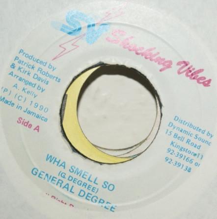 7inch Record GENERAL DEGREE - Wha Smell So NONE Shocking Vibes 1990 Jamaica Reggae, Ska & Dub Used
7inch Record GENERAL DEGREE - Wha Smell So NONE Shocking Vibes 1990 Jamaica Reggae, Ska & Dub Used