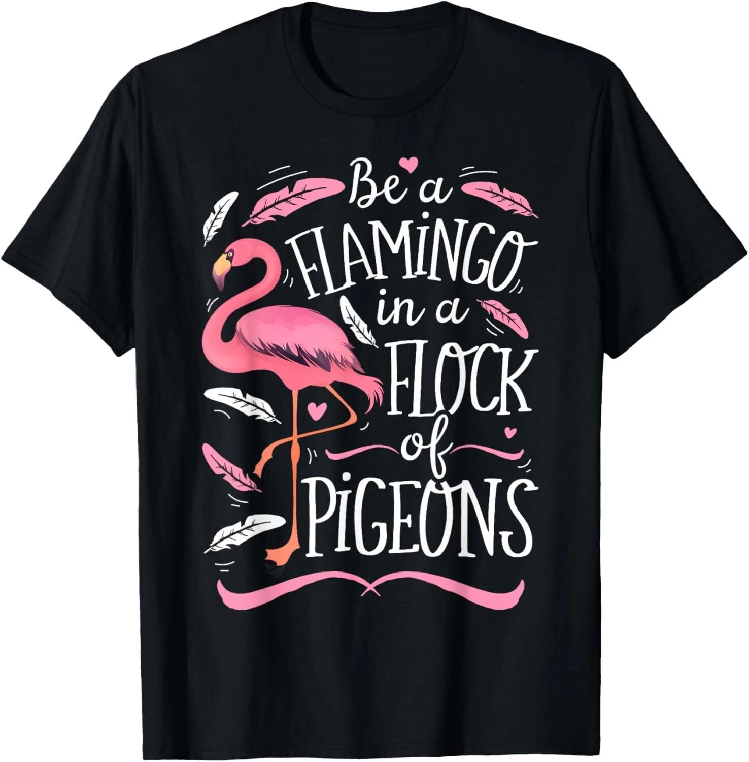 Be A Flamingo In A Flock Of Pigeons Funny Pink Bird Lovers Gift Unisex T-Shirt S
Be A Flamingo In A Flock Of Pigeons Funny Pink Bird Lovers Gift Unisex T-Shirt S