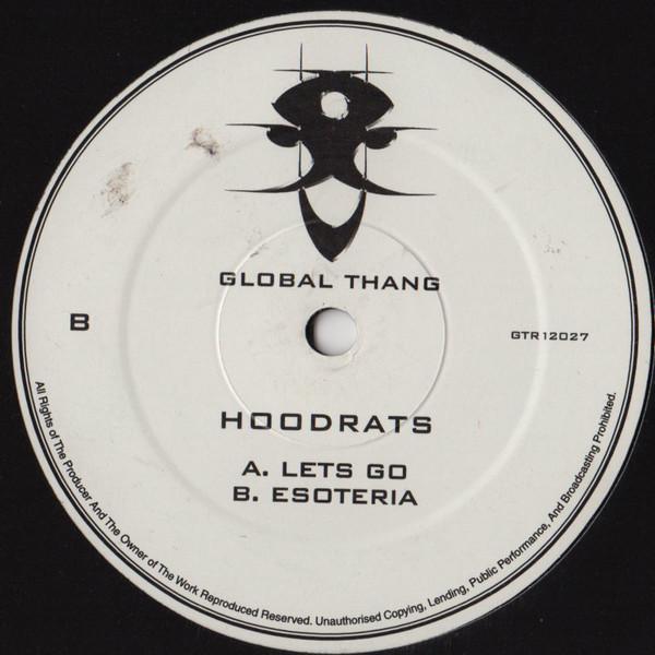12inch Record HOODRATS - Let s Go / Esoteria GTR12027 Global Thang 2001 UK Dance & Electronica Used
12inch Record HOODRATS - Let s Go / Esoteria GTR12027 Global Thang 2001 UK Dance & Electronica Used
