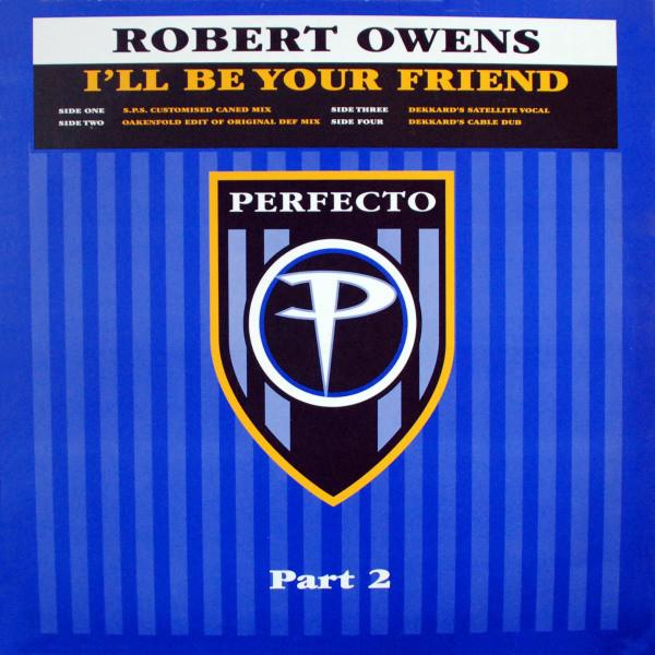 12inch Record ROBERT OWENS - I ll Be Your Friend - Part 2 PERF137T3 Perfecto 1997 UK Dance & Electronica Used
12inch Record ROBERT OWENS - I ll Be Your Friend - Part 2 PERF137T3 Perfecto 1997 UK Dance & Electronica Used