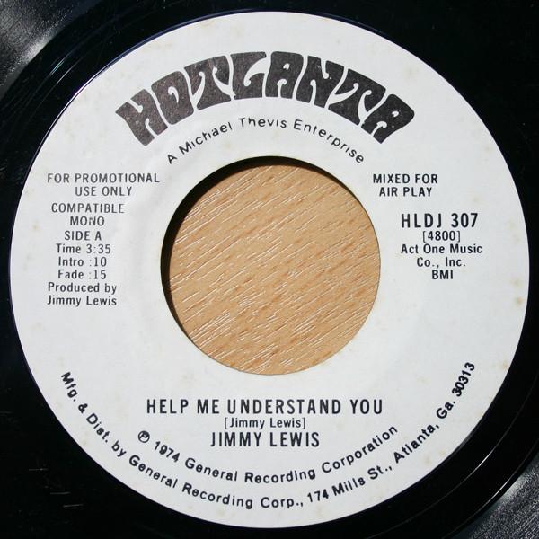 7inch Record JIMMY LEWIS - Help Me Understand You HLDJ307PROMO Hotlanta 1974 US Soul/Funk Used
7inch Record JIMMY LEWIS - Help Me Understand You HLDJ307PROMO Hotlanta 1974 US Soul/Funk Used